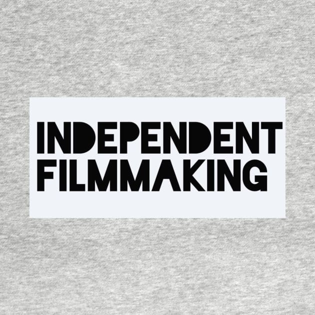 Independent Filmmaking by AlexisBrown1996